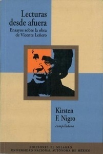 Lecturas desde afuera. Ensayos sobre la obra de Vicente Leñero