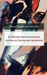 El estado subvencionador contra el estado del bienestar