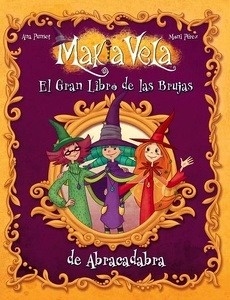 Makia Vela. El gran libro de las brujas de Abracadabra