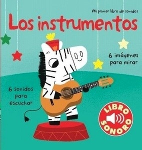 Los instrumentos. Mi primer libro de sonidos