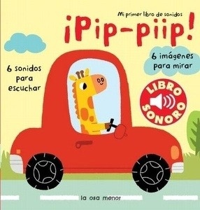 ¡Pip- piip! Mi primer libro de sonidos