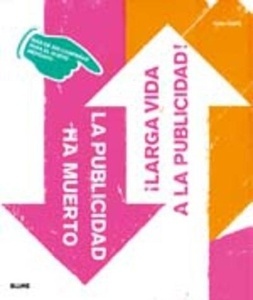 La publicidad ha muerto ¡Larga vida a la publicidad!