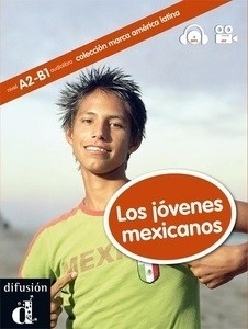 Los jóvenes mexicanos A2-B1 - Libro + DVD