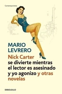 Nick Carter (se divierte mientras el lector es asesinado y yo agonizo) y otras novelas