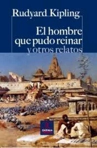 El hombre que pudo reinar