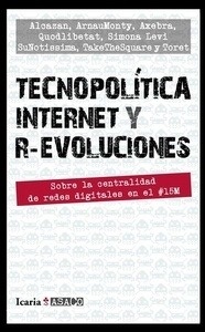 Tecnopolítica, Internet y R-evoluciones