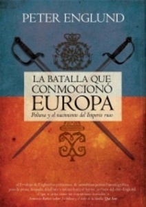 La batalla que conmocionó Europa. Poltava y el naciemiento del imperio ruso