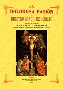 La dolorosa Pasión de Nuestro Señor Jesucristo