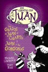 Dos cuentos con Juan. Los grajos de Juan el Cuarto y Juan y las gorgonas