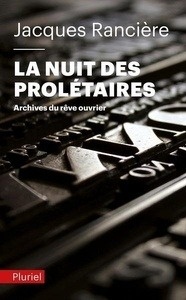 La nuit des prolétaires. Archives du rêve ouvrier