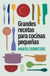 Grandes recetas para cocinas pequeñas