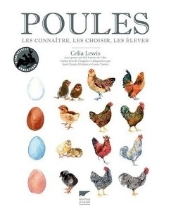 Poules. Les connaïtre, les choisir, les élever