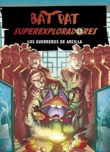 Bat Pat Superexploraddores. Los guerreros de arcilla