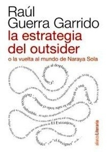 La estrategia del outsider o la vuelta al mundo de Naraya Sola