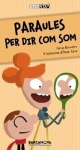 Paraules per dir com som