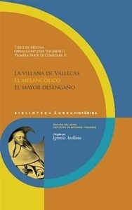 Obras completas. Vol. 2. Primera parte de Comedias, II. La villana de Vallecas.