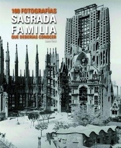 Sagrada Familia, 100 fotografías que deberías conoer