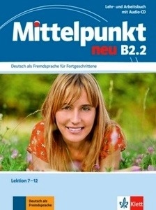 Mittelpunkt neu B2.2 Lektion 7-12 Lehr- und Arbeitsbuch +CD