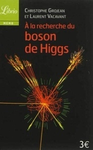 A la recherche du Boson de Higgs