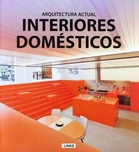 Interiores domésticos arquitectura actual