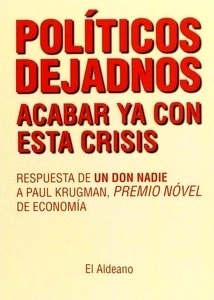 Políticos, dejadnos acabar ya con esta crisis