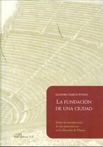 La fundación de una ciudad. Sobre la introducción de las matemáticas en la filosofía de Platón