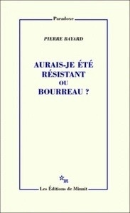 Aurais-je été résistant ou bourreau?