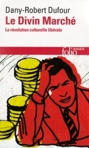 Le divin marché ( La révolution culturelle liberale)