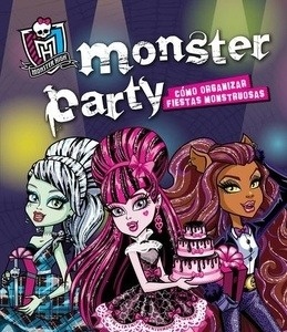 Monster High. Cómo organizar fiestas monstruosas
