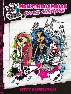 Monster High. Monstruoamigas para siempre