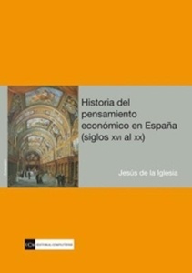 Historia del pensamiento económico en España. Siglos del XVI al XX