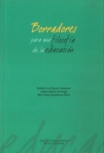 Borradores para un filosofía de la educación