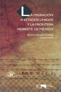 La migración a Estados Unidos y la frontera noreste de México
