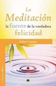 La meditación. La fuente de la verdadera felicidad