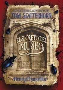 Las increíbles aventuras de Tom Scatterhorn. El secreto del museo