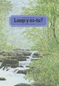 Loup y es-tu?