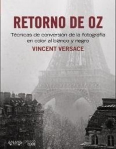 Retorno de OZ. Técnicas de conversión de la fotografía en color a blanco y negro