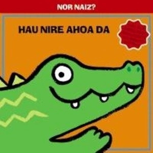 Nor naiz? Hau nire ahoa da