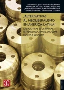 ¿Alternativas al neoliberalismo en América latina?