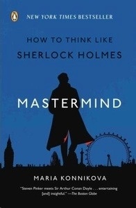 Mastermind: How to Think Like Sherlock Holmes