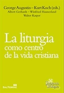 La liturgia como centro de la vida cristiana