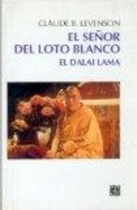 El señor del loto blanco: El Dalai Lama