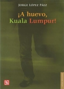¡A huevo, Kuala Lumpur!