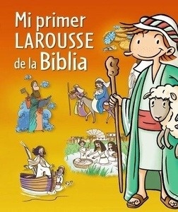 Mi primer Larousse de la Biblia