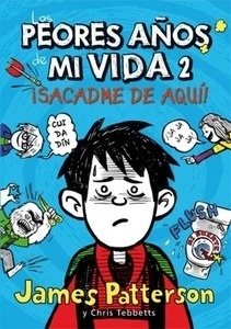 Los peores años de mi vida 2. ¡Sacadme de aquí!