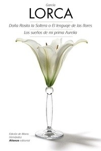 Doña Rosita la Soltera o El lenguaje de las flores / Los sueños de mi prima Aurelia
