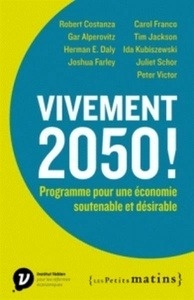 Vivement 2050! Programme pour une économie soutenable et désirable