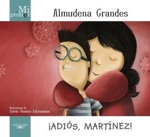 Mi primer Almudena Grandes. ¡Adiós, Martínez!