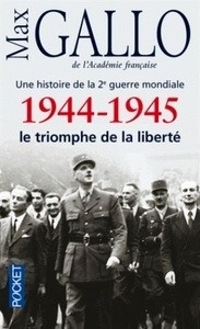 1944 - 1945 Le triomphe de la liberté
