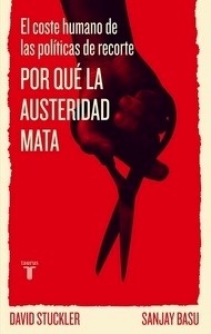 Por qué la austeridad mata